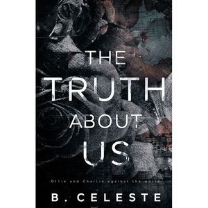 The Truth about Us -- B. Celeste